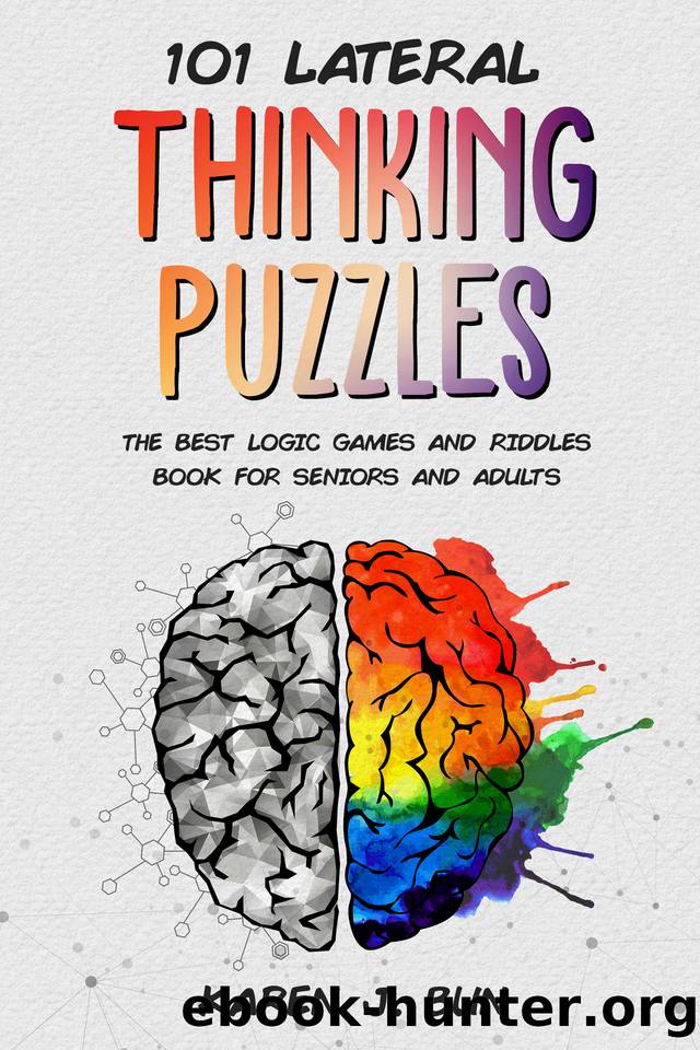 101 Lateral Thinking Puzzles: The Best Logic Games And Riddles Book For Seniors And Adults by Bun Karen J