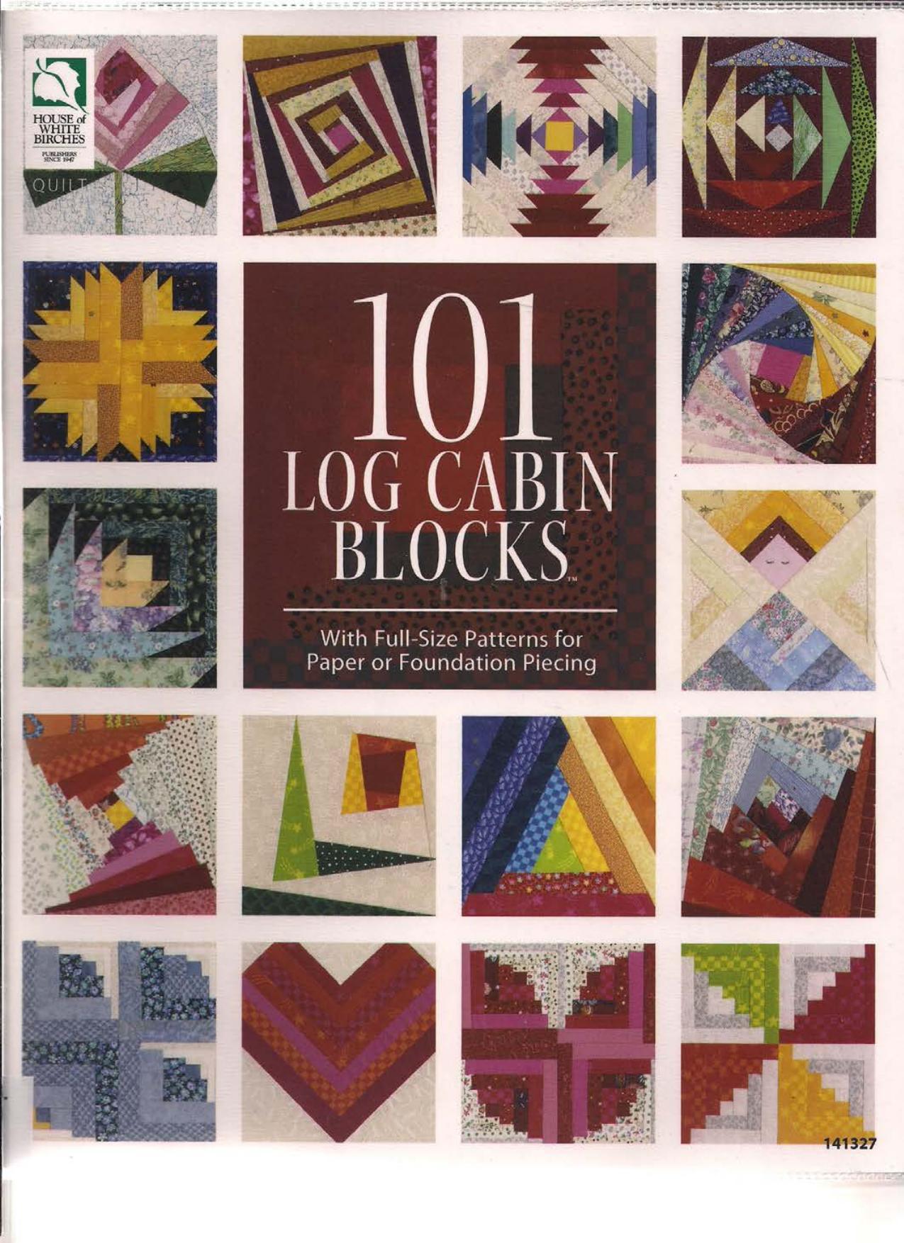 101 Log Cabin Blocks: With Full-Size Patterns for Paper Or Foundation Piecing by DRG Publishing