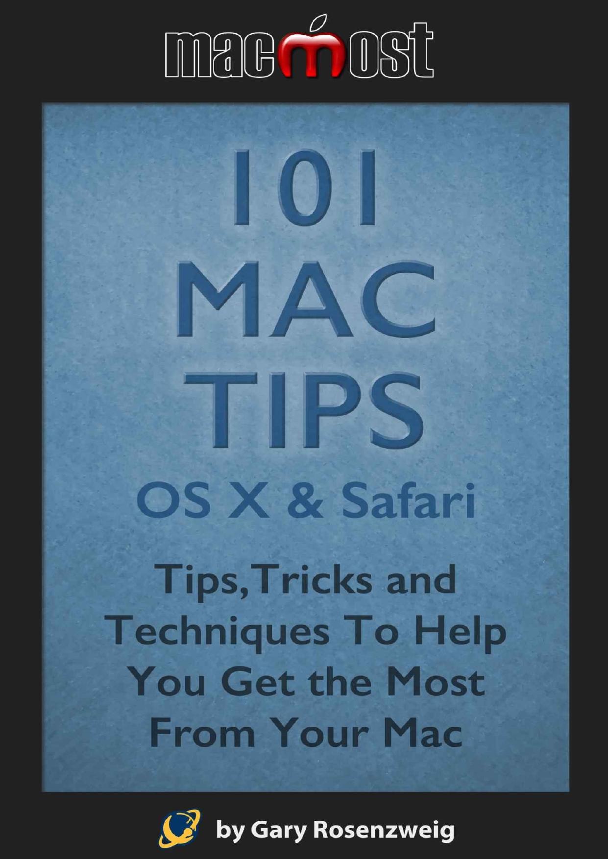 101 Mac Tips: OS X & Safari: Tips,Tricks and Techniques To Help You Get the Most From Your Mac by Gary Rosenzweig