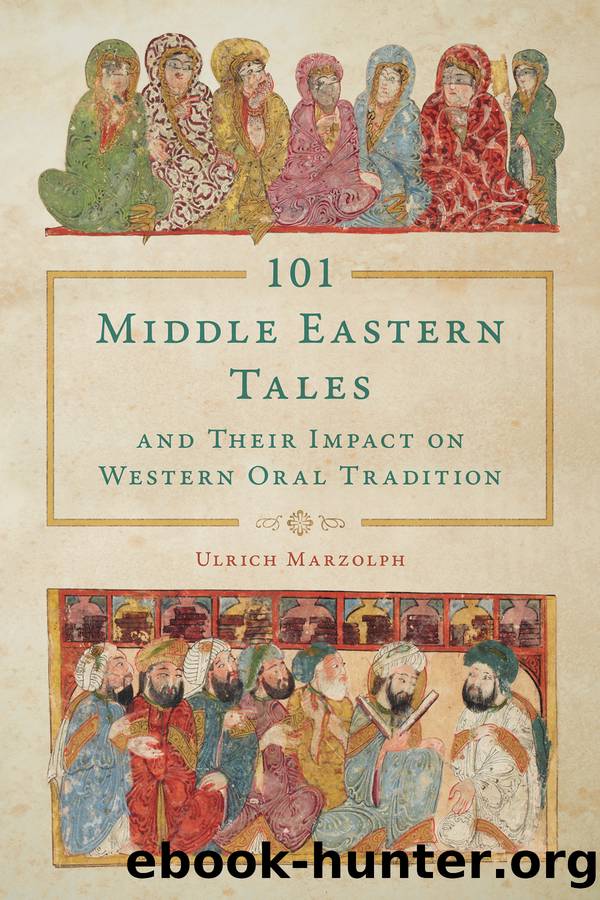 101 Middle Eastern Tales and Their Impact on Western Oral Tradition by Ulrich Marzolph