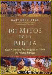 101 Mitos De La Biblia by Gary Greenberg