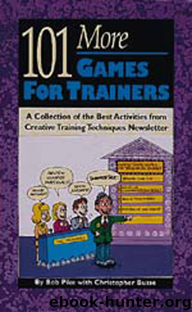 101 More Games for Trainers: A Collection of the Best Activities from Creative Training Techniques Newsletter by Bob Pike