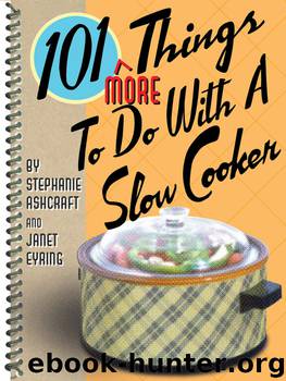 101 More Things to Do With a Slow Cooker by Stephanie Ashcraft