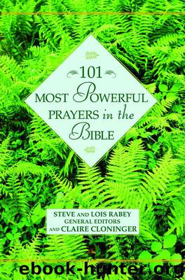 101 Most Powerful Prayers in the Bible by Steve; Lois/Cloninger Rabey; Lois Rabey