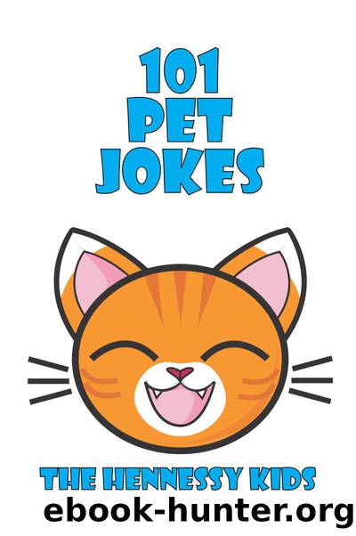 101 Pet Jokes by Hennessy Kids
