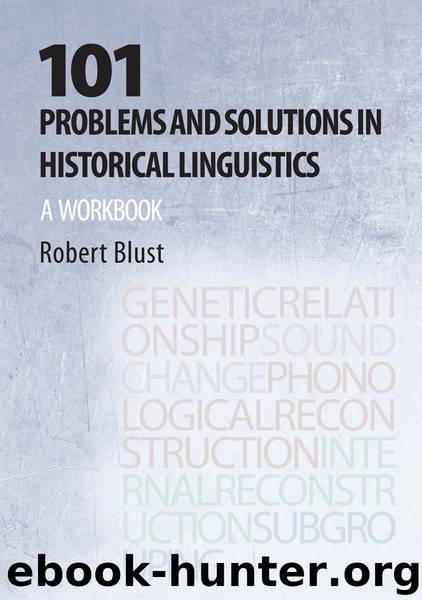 101 Problems and Solutions in Historical Linguistics by Robert Blust