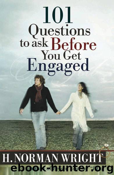 101 Questions to Ask Before You Get Engaged by H. Norman Wright