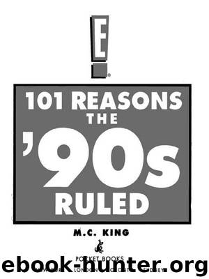 101 Reasons the '90s Ruled by M.C. King