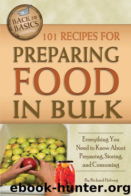 101 Recipes for Preparing Food in Bulk by Richard Helweg