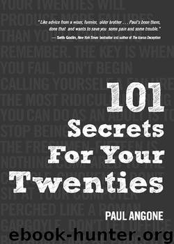 101 Secrets for Your Twenties by Paul Angone