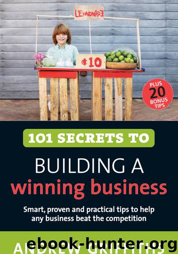 101 Secrets to Building a Winning Business by Unknown