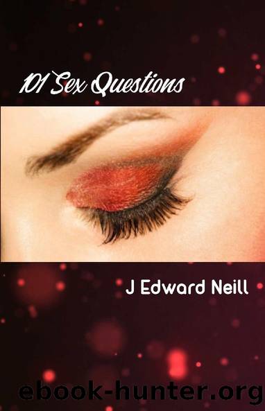 101 Sex Questions: Quizzes and Spicy Games for Lovers (Coffee Table Philosophy Book 6) by J Edward Neill