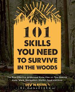 101 Skills You Need to Survive in the Woods by Kevin Estela