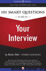 101 Smart Questions to Ask on Your Interview: Third Edition by Ron Fry