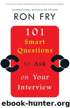 101 Smart Questions to ask on Your Interview by Ron Fry