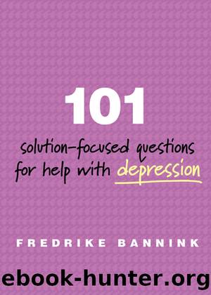 101 Solution-Focused Questions for Help with Depression by Fredrike Bannink