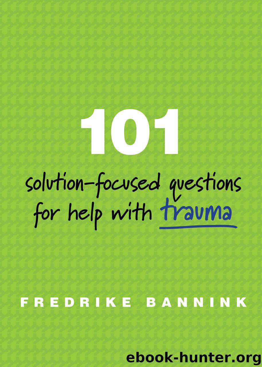 101 Solution-Focused Questions for Help with Trauma by Fredrike Bannink