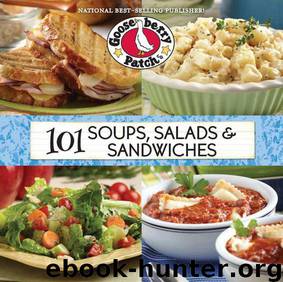 101 Soup, Salad & Sandwich Recipes (101 Cookbook Collection) by Gooseberry Patch