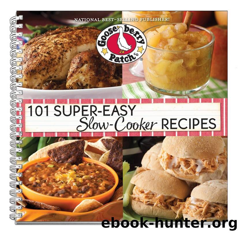 101 Super Easy Slow-Cooker Recipes Cookbook by Gooseberry Patch
