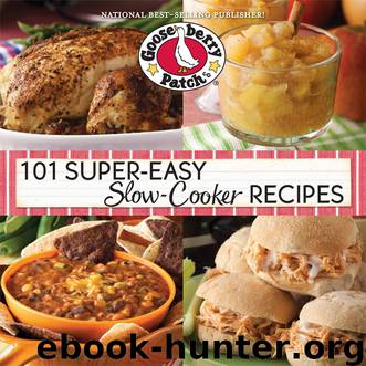 101 Super-Easy Slow-Cooker Recipes Cookbook by Gooseberry Patch