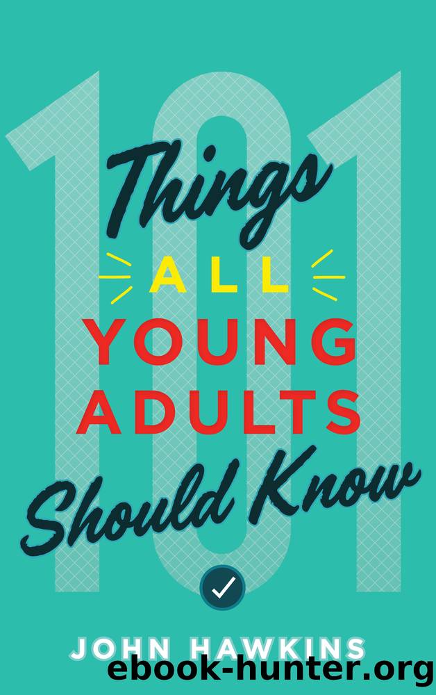 101 Things All Young Adults Should Know by John Hawkins