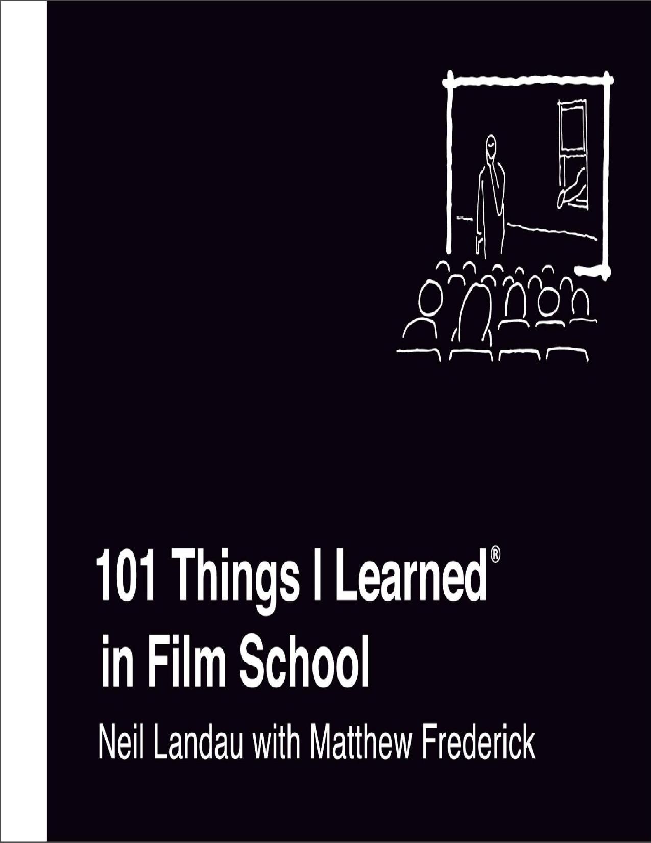101 Things I Learned&#174; in Film School by Neil Landau & Matthew Frederick