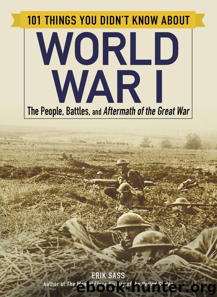 101 Things You Didn't Know about World War I by Erik Sass