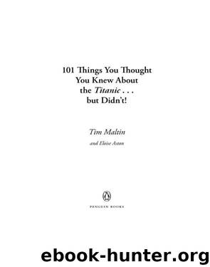 101 Things You Thought You Knew About the Titanic . . . but Didn't! by Tim Maltin