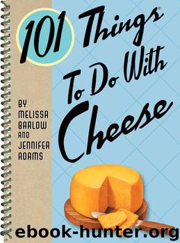101 Things to Do With Cheese by Melissa Barlow
