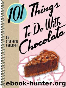 101 Things to Do With Chocolate by Stephanie Ashcraft
