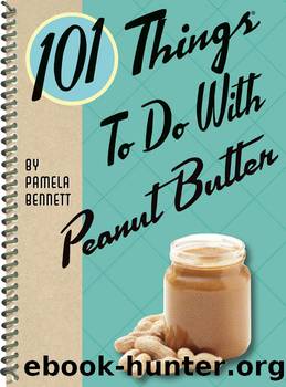 101 Things to Do With Peanut Butter by Pamela Bennett