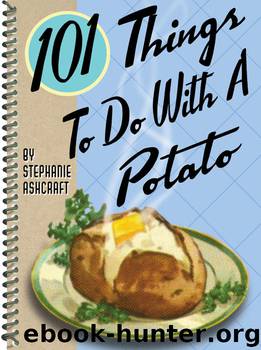 101 Things to Do with a Potato by Stephanie Ashcraft