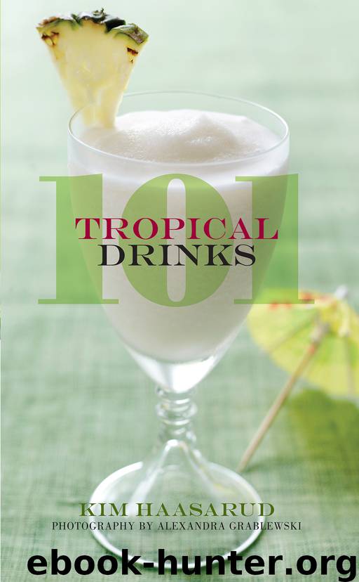 101 Tropical Drinks by Kim Haasarud