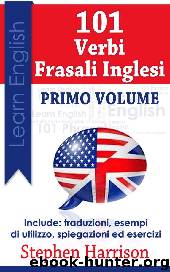101 Verbi Frasali Inglesi - volume primo (Italian Edition) by Harrison Stephen