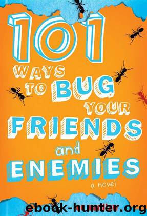 101 Ways to Bug Your Friends and Enemies by Lee Wardlaw