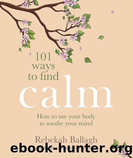 101 Ways to Find Calm by Rebekah Ballagh