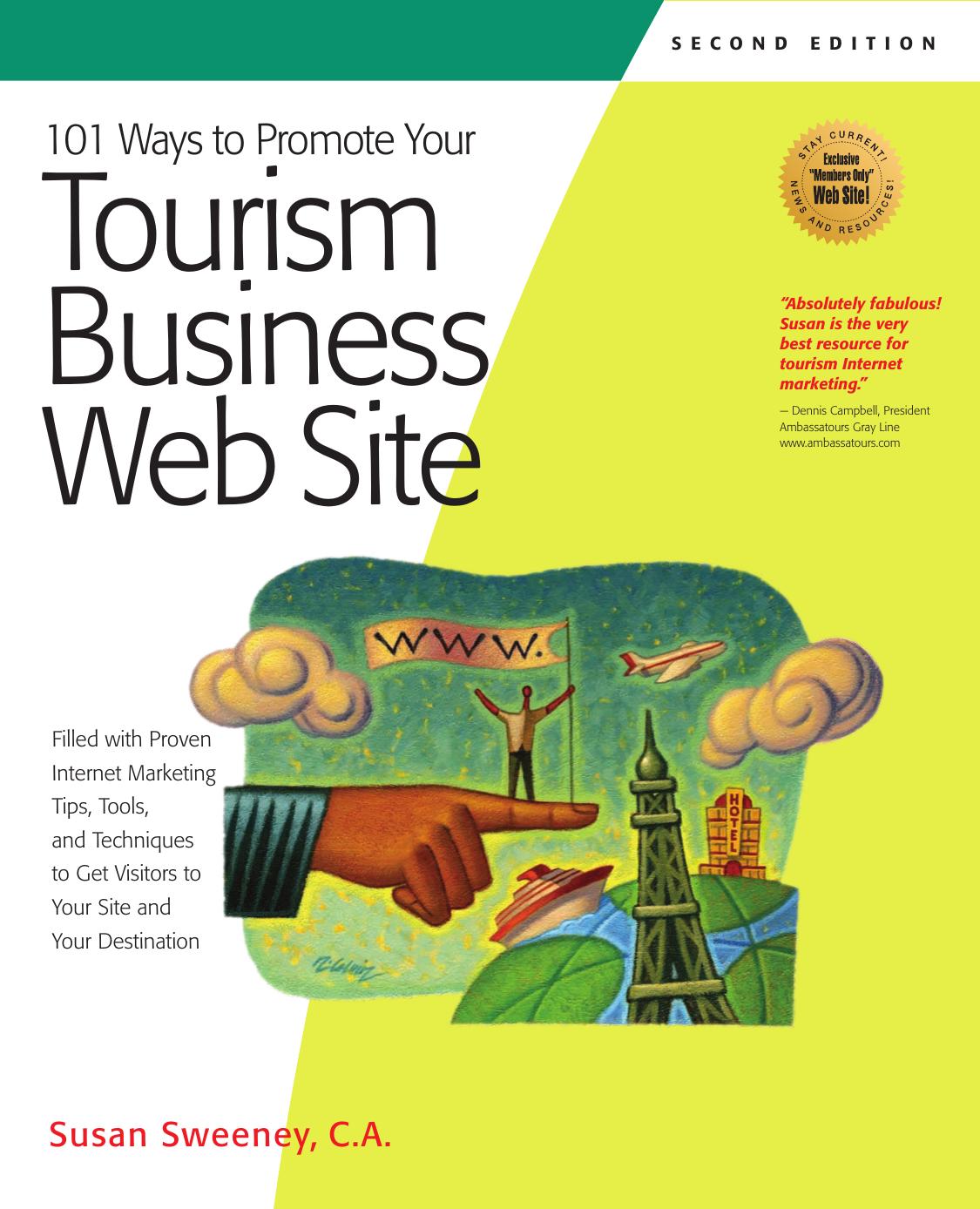 101 Ways to Promote Your Tourism Business Web Site: Proven Internet Marketing Tips, Tools, and Techniques to Draw Travelers to Your Site (101 Ways series) by Susan Sweeney