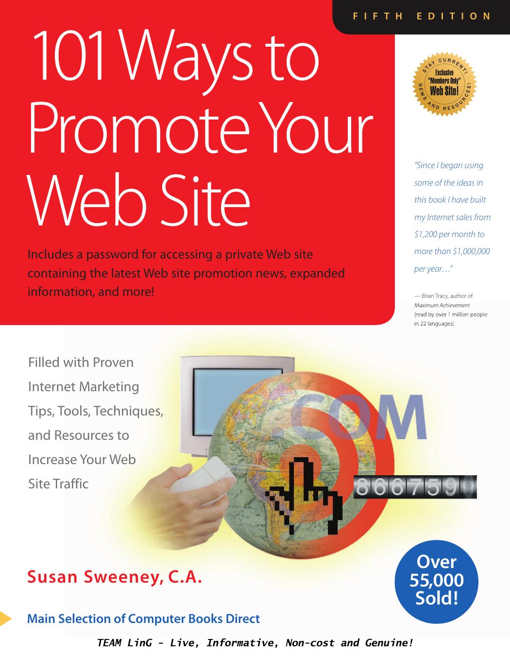 101 Ways to Promote Your Web Site : Filled with Proven Internet Marketing Tips, Tools, Techniques, and Resources to Increase Your Web Site Traffic by CA Susan Sweeney