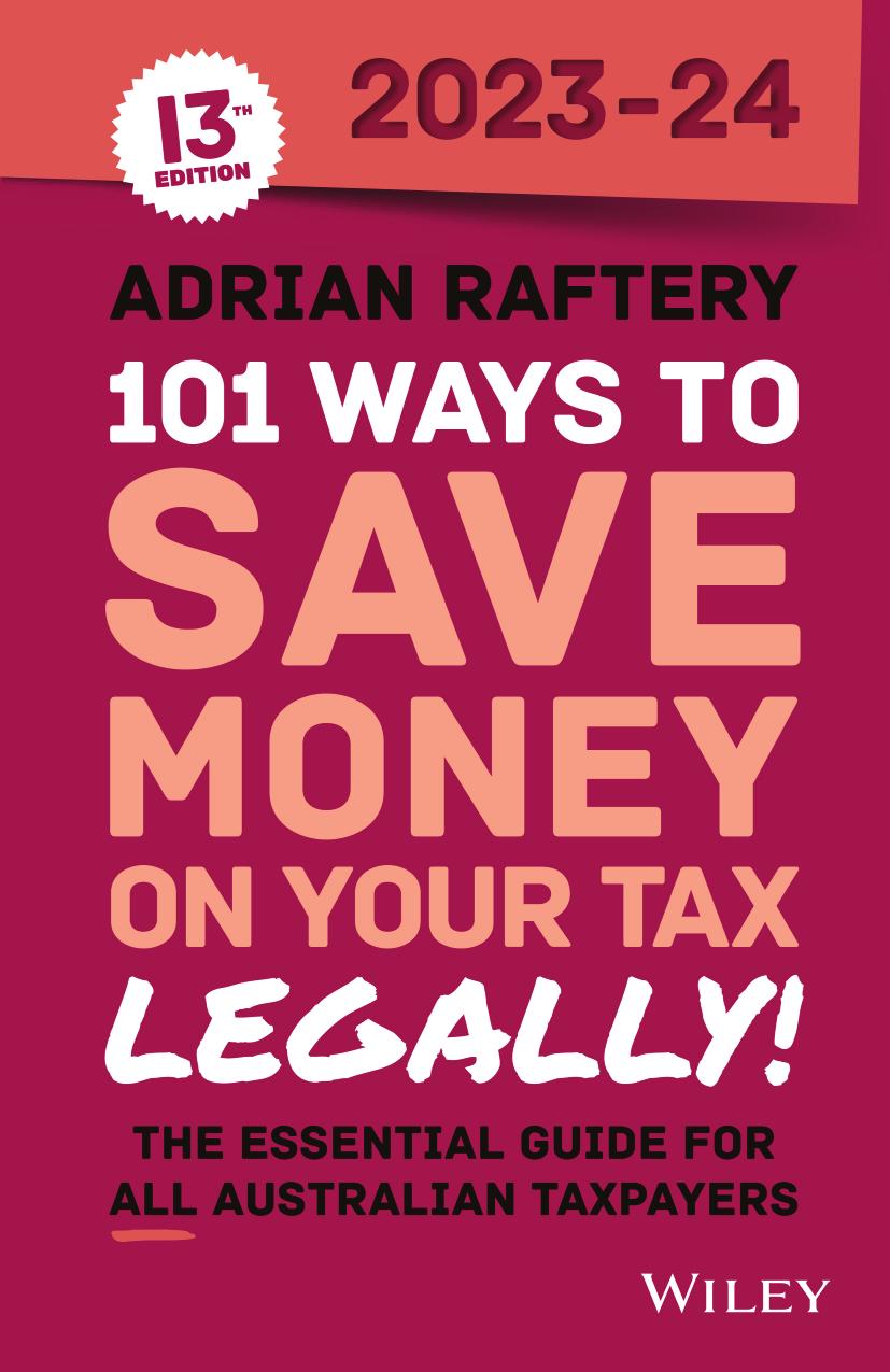 101 Ways to Save Money on Your Tax - Legally! 2023-2024 by Adrian Raftery
