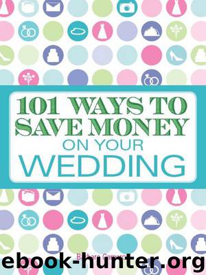 101 Ways to Save Money on Your Wedding by Barbara Cameron