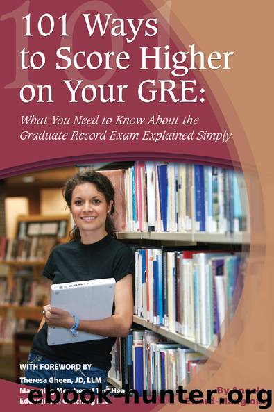 101 Ways to Score Higher on Your GRE: What You Need to Know About the Graduate Record Exam Explained Simply by Angela Eward-Mangione
