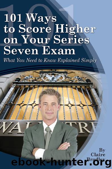 101 Ways to Score Higher on Your Series 7 Exam: What You Need to Know Explained Simply by Fleur Bradley