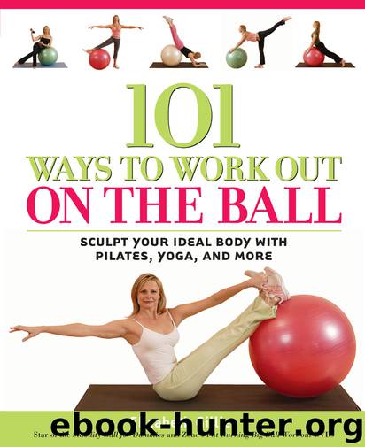 101 Ways to Work Out on the Ball by Elizabeth Gillies