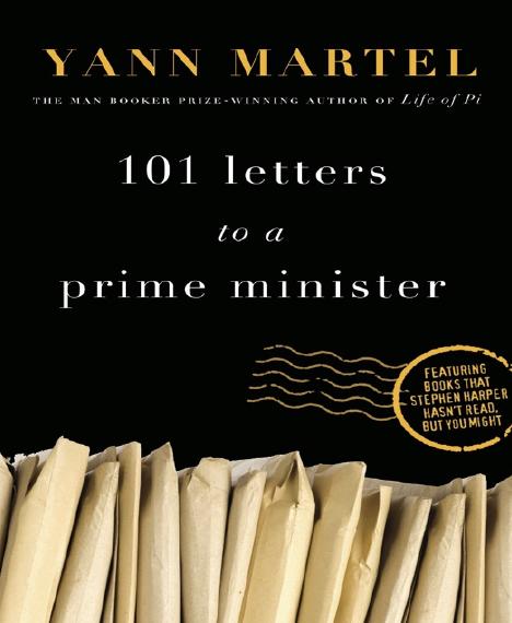 101 letters to a prime minister : the complete letters to Stephen Harper by Harper Stephen; Martel Yann; Harper Stephen; Martel Yann