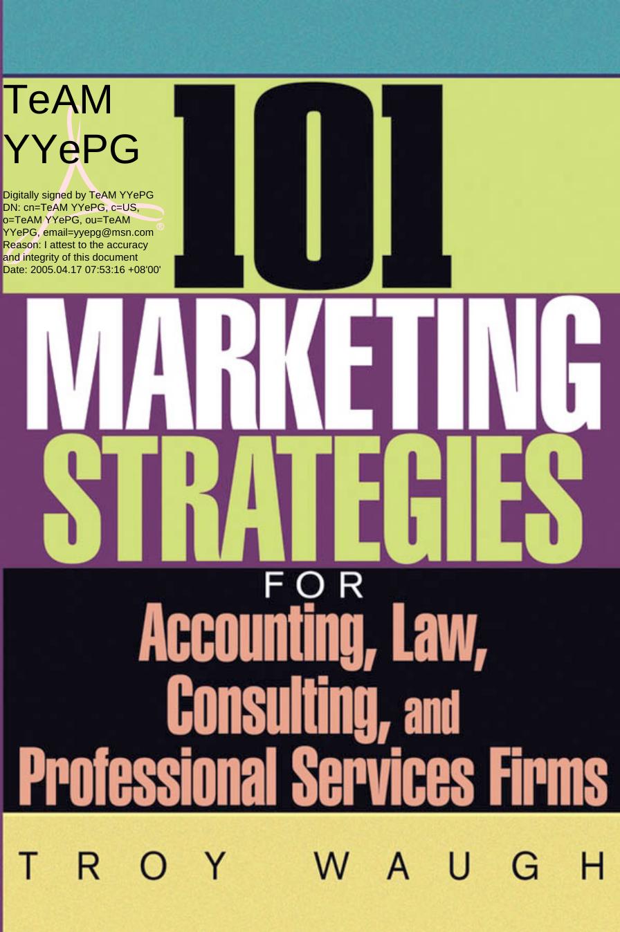 101 marketing strategies for accounting, law, consulting, and professional services firms by Troy Waugh
