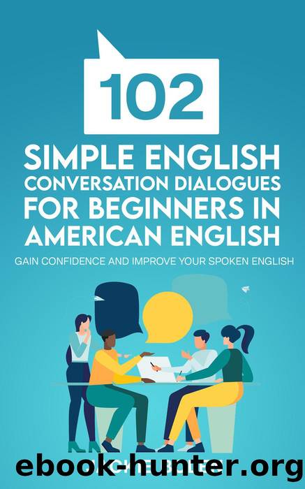 102 Simple English Conversation Dialogues For Beginners in American English by Jackie Bolen