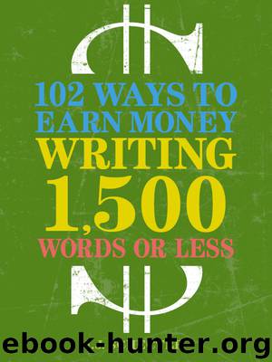 102 Ways to Earn Money Writing 1,500 Words or Less by I.J. Schecter