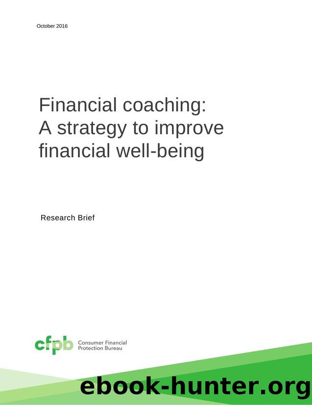 102016 cfpb Financial Coaching Strategy to Improve Financial Well-Being by Consumer Financial Protection Bureau