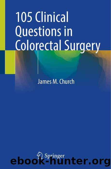 105 Clinical Questions in Colorectal Surgery by Unknown