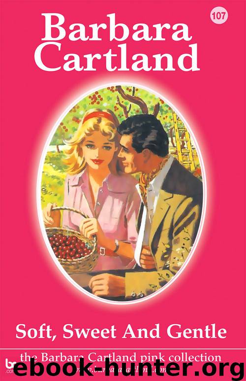 107. Soft, Sweet & Gentle by Barbara Cartland